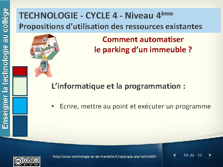 TECHNOLOGIE - CYCLE 4 - Niveau 4ème Propositions d’utilisation des ressources existantes Comment automatiser