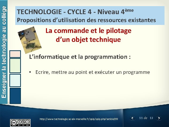 TECHNOLOGIE - CYCLE 4 - Niveau 4ème Propositions d’utilisation des ressources existantes La commande