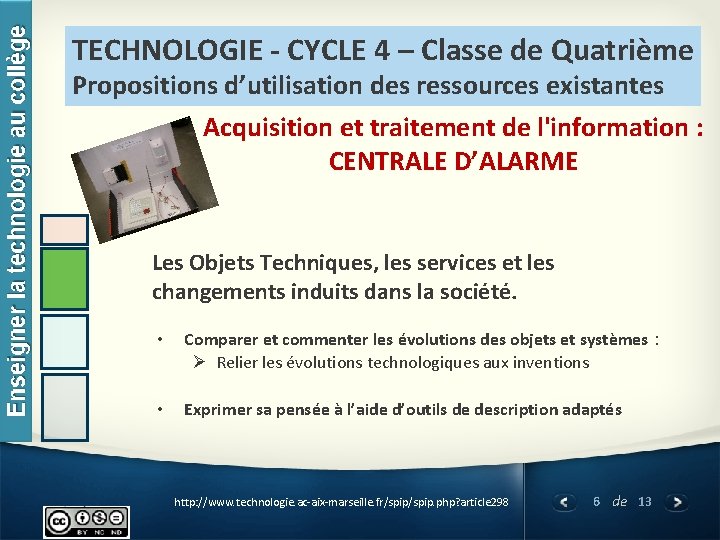 TECHNOLOGIE - CYCLE 4 – Classe de Quatrième Propositions d’utilisation des ressources existantes Acquisition