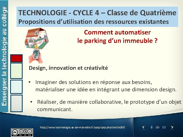 TECHNOLOGIE - CYCLE 4 – Classe de Quatrième Propositions d’utilisation des ressources existantes Comment