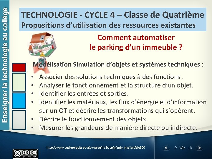 TECHNOLOGIE - CYCLE 4 – Classe de Quatrième Propositions d’utilisation des ressources existantes Comment