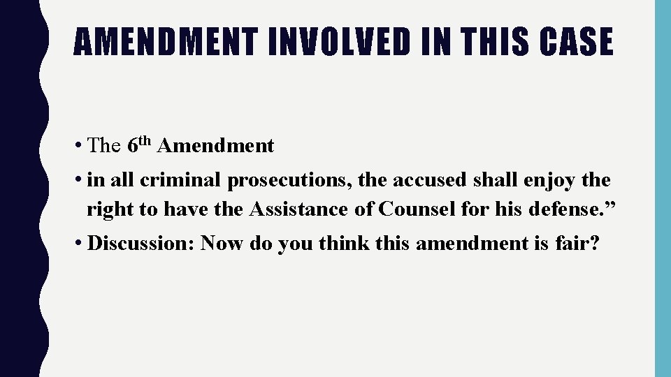 AMENDMENT INVOLVED IN THIS CASE • The 6 th Amendment • in all criminal