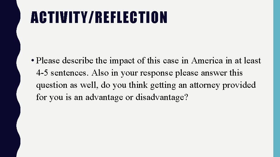 ACTIVITY/REFLECTION • Please describe the impact of this case in America in at least
