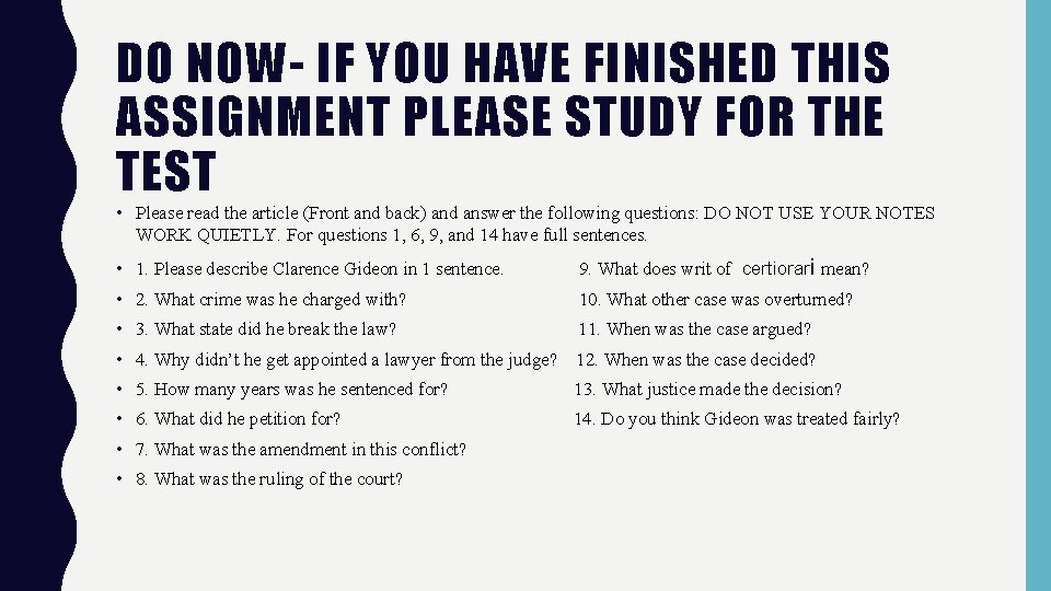 DO NOW- IF YOU HAVE FINISHED THIS ASSIGNMENT PLEASE STUDY FOR THE TEST •