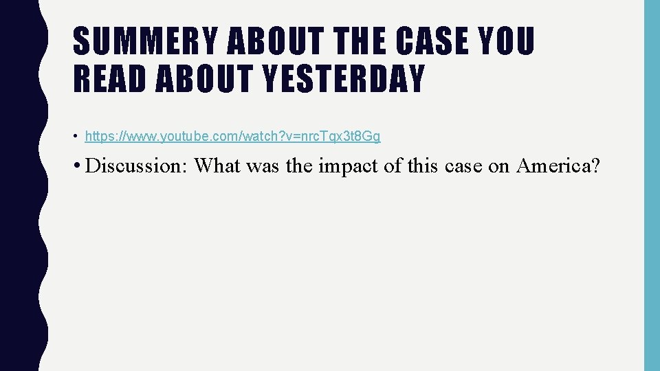 SUMMERY ABOUT THE CASE YOU READ ABOUT YESTERDAY • https: //www. youtube. com/watch? v=nrc.