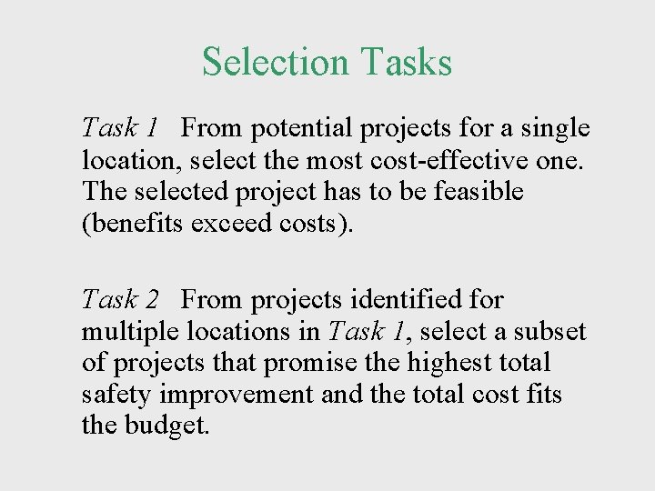 Selection Tasks Task 1 From potential projects for a single location, select the most