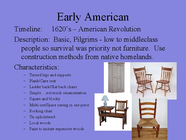Early American Timeline: 1620’s – American Revolution Description: Basic, Pilgrims - low to middleclass