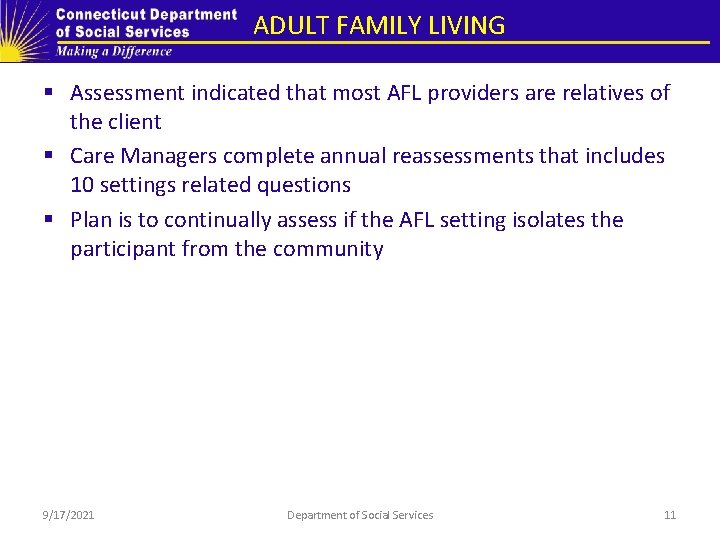 ADULT FAMILY LIVING § Assessment indicated that most AFL providers are relatives of the ADULT FAMILY LIVING § Assessment indicated that most AFL providers are relatives of the