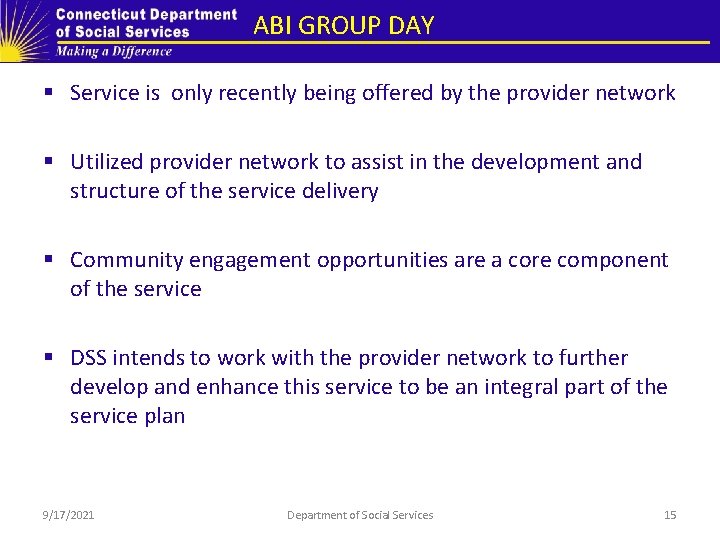 ABI GROUP DAY § Service is only recently being offered by the provider network ABI GROUP DAY § Service is only recently being offered by the provider network