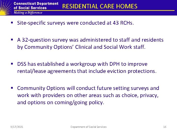 RESIDENTIAL CARE HOMES § Site-specific surveys were conducted at 43 RCHs. § A 32 RESIDENTIAL CARE HOMES § Site-specific surveys were conducted at 43 RCHs. § A 32