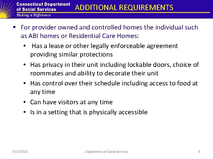 ADDITIONAL REQUIREMENTS § For provider owned and controlled homes the individual such as ABI ADDITIONAL REQUIREMENTS § For provider owned and controlled homes the individual such as ABI