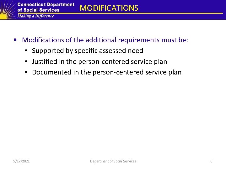 MODIFICATIONS § Modifications of the additional requirements must be: • Supported by specific assessed MODIFICATIONS § Modifications of the additional requirements must be: • Supported by specific assessed