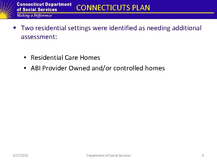 CONNECTICUTS PLAN § Two residential settings were identified as needing additional assessment: • Residential CONNECTICUTS PLAN § Two residential settings were identified as needing additional assessment: • Residential
