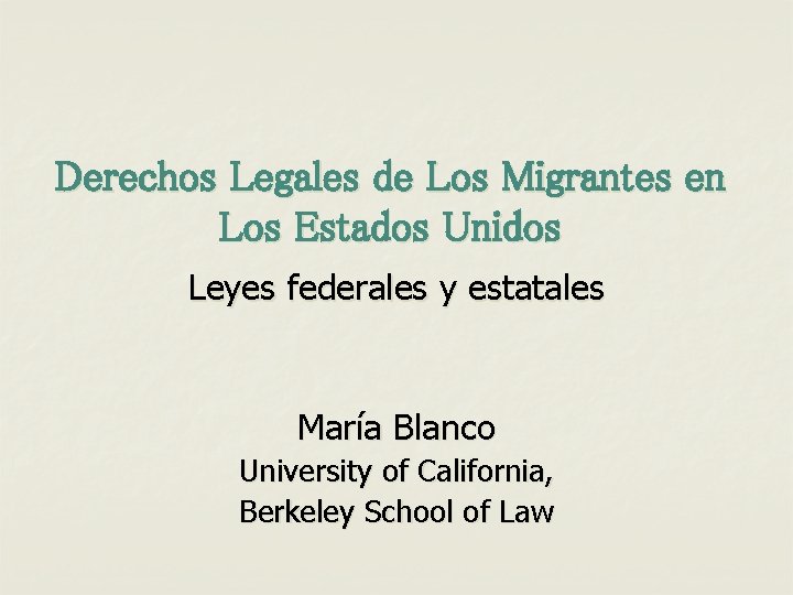 Derechos Legales de Los Migrantes en Los Estados Unidos Leyes federales y estatales María