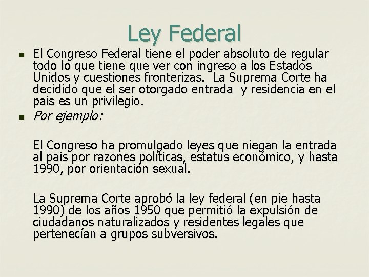 Ley Federal n n El Congreso Federal tiene el poder absoluto de regular todo