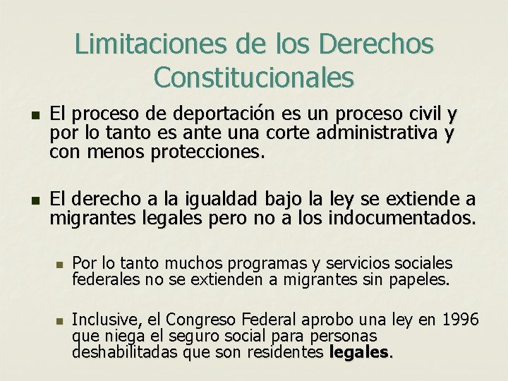 Limitaciones de los Derechos Constitucionales n n El proceso de deportación es un proceso