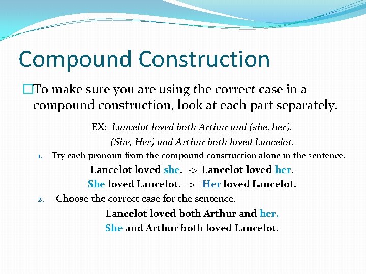 Compound Construction �To make sure you are using the correct case in a compound