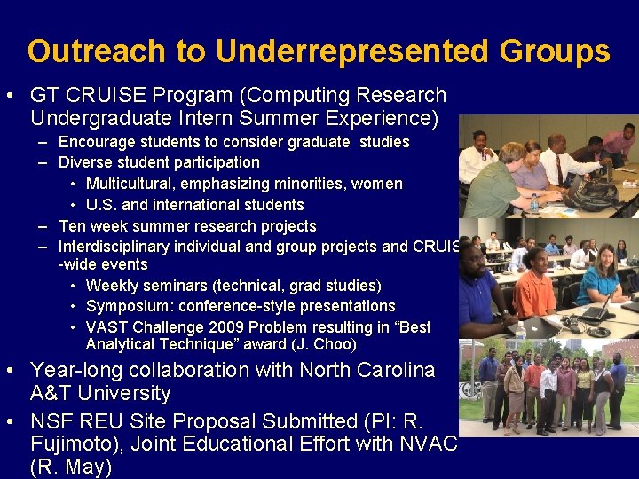 Outreach to Underrepresented Groups • GT CRUISE Program (Computing Research Undergraduate Intern Summer Experience)