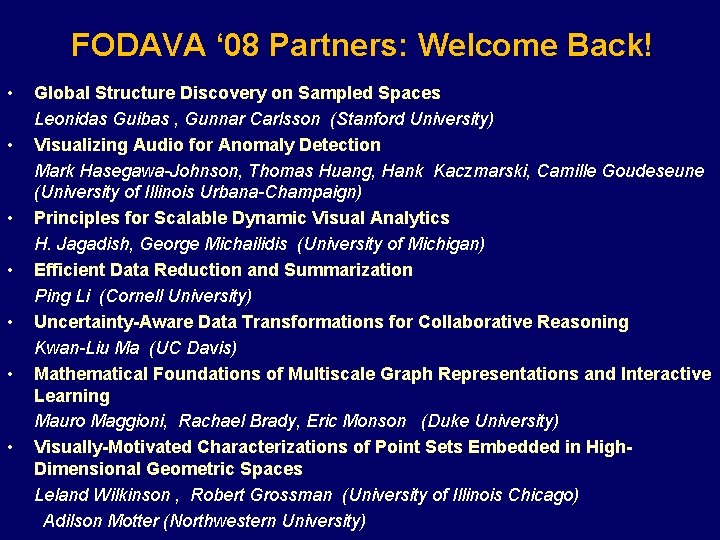 FODAVA ‘ 08 Partners: Welcome Back! • • Global Structure Discovery on Sampled Spaces