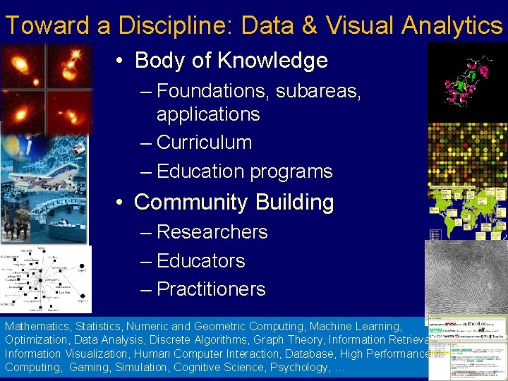 Toward a Discipline: Data & Visual Analytics • Body of Knowledge – Foundations, subareas,