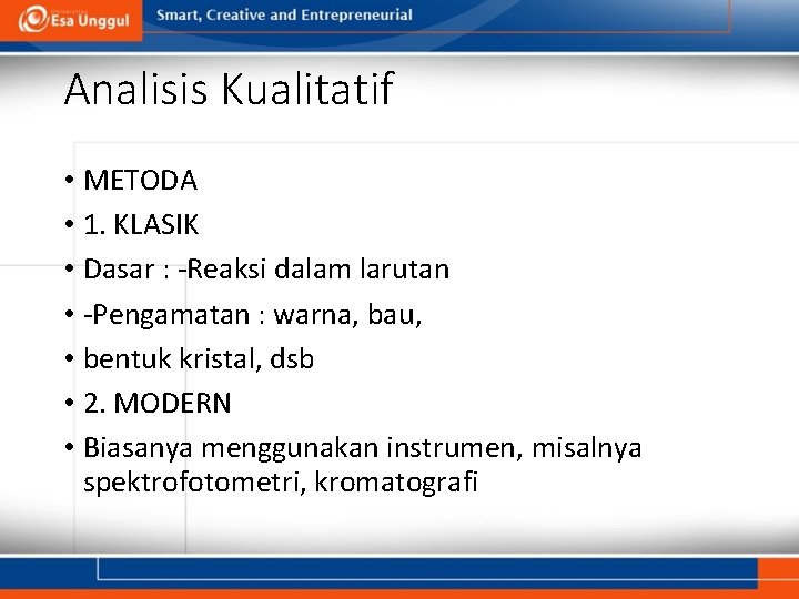 Analisis Kualitatif • METODA • 1. KLASIK • Dasar : -Reaksi dalam larutan •