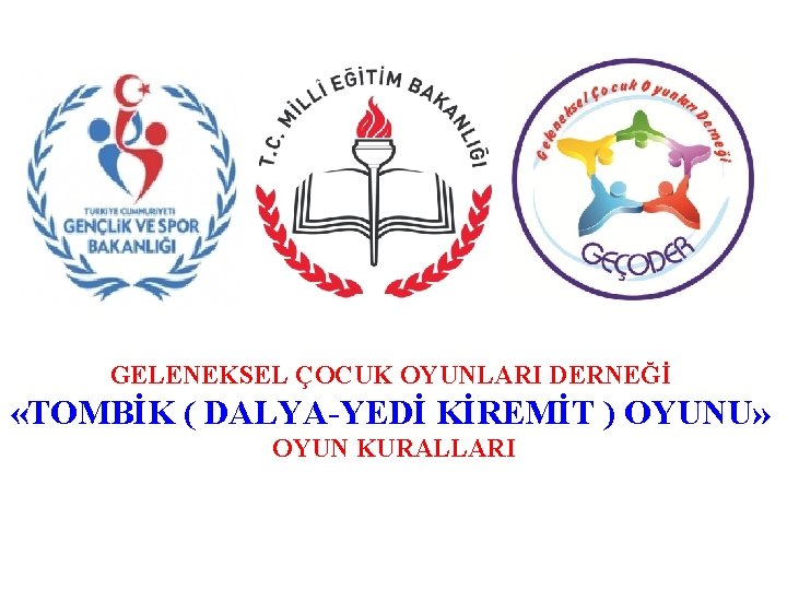 GELENEKSEL ÇOCUK OYUNLARI DERNEĞİ «TOMBİK ( DALYA-YEDİ KİREMİT ) OYUNU» OYUN KURALLARI 