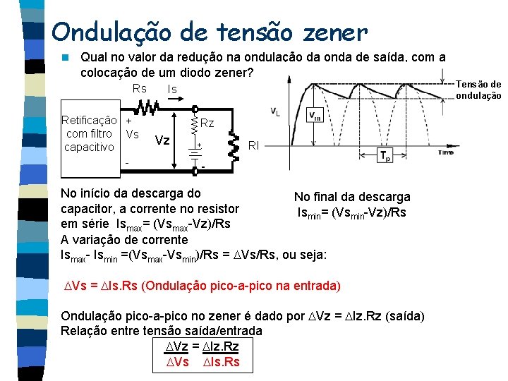 Ondulação de tensão zener n Qual no valor da redução na ondulação da onda