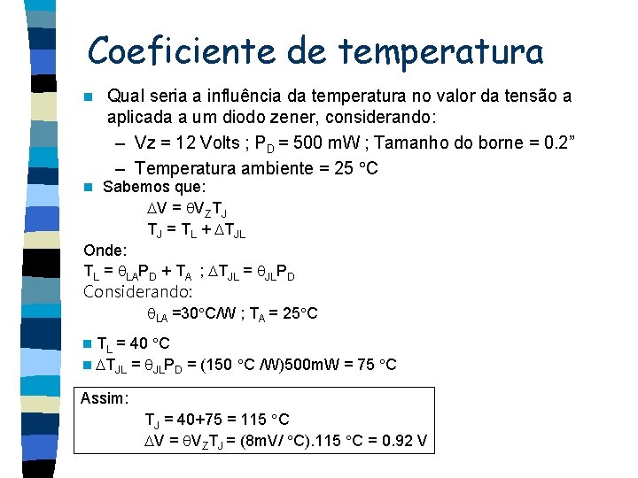 Coeficiente de temperatura n Qual seria a influência da temperatura no valor da tensão