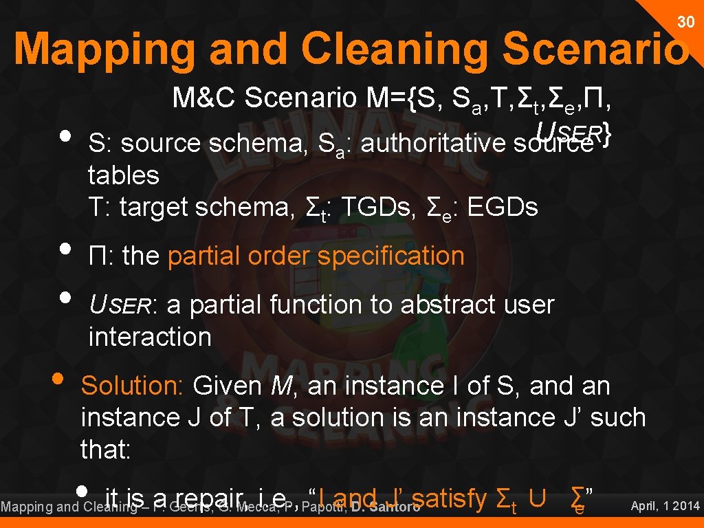 30 Mapping and Cleaning Scenario • • M&C Scenario M={S, Sa, T, Σt, Σe,