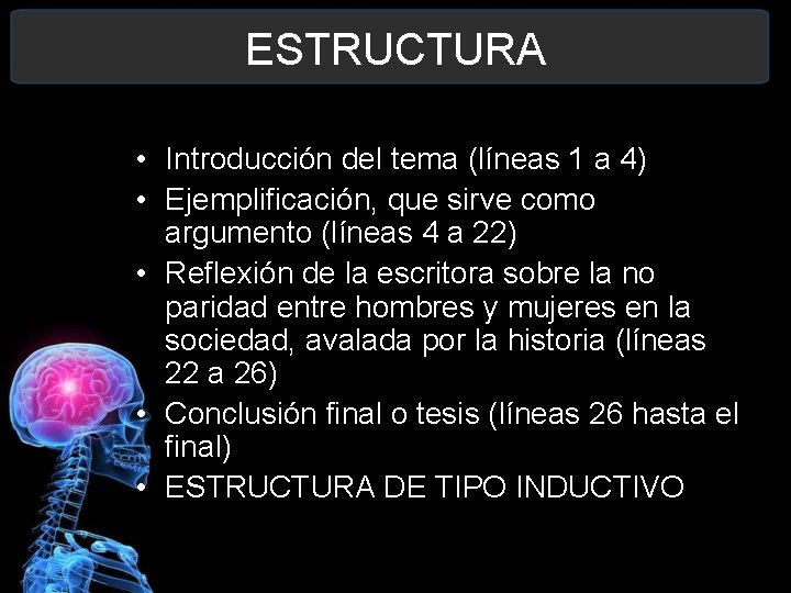 ESTRUCTURA • Introducción del tema (líneas 1 a 4) • Ejemplificación, que sirve como