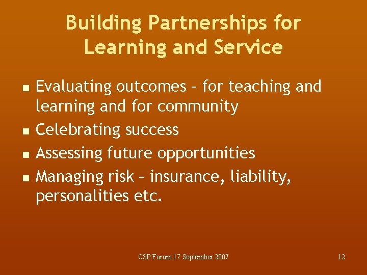 Building Partnerships for Learning and Service n n Evaluating outcomes – for teaching and