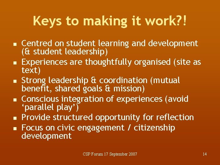 Keys to making it work? ! n n n Centred on student learning and