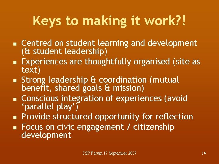 Keys to making it work? ! n n n Centred on student learning and