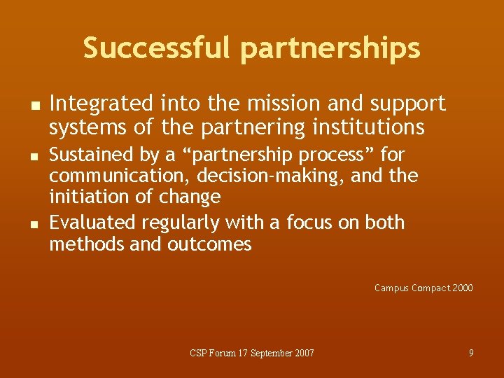 Successful partnerships n n n Integrated into the mission and support systems of the