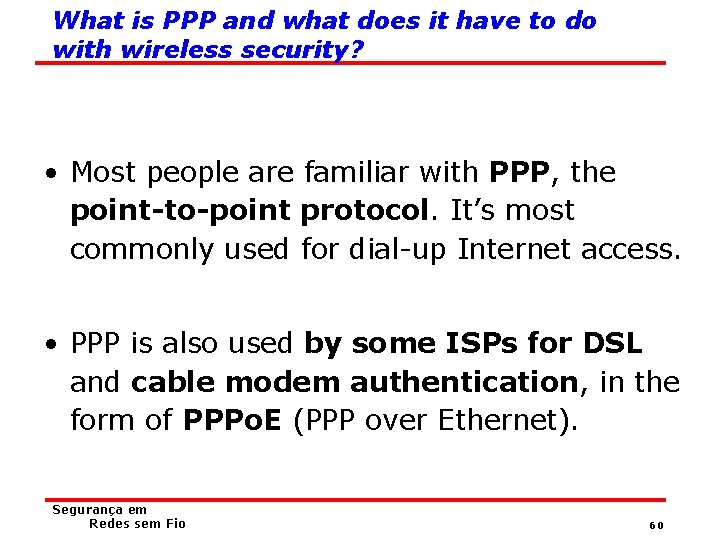 What is PPP and what does it have to do with wireless security? •