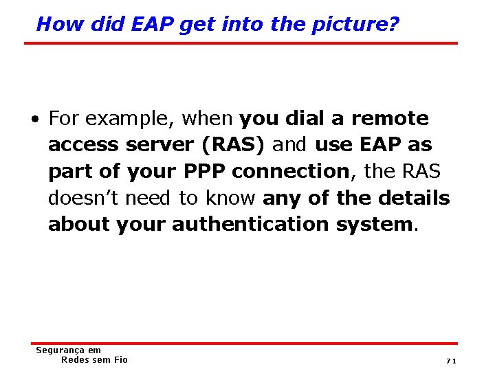 How did EAP get into the picture? • For example, when you dial a