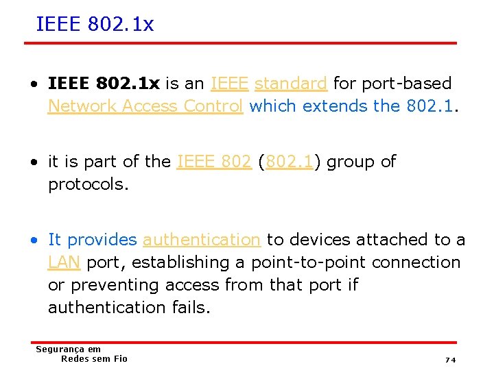 IEEE 802. 1 x • IEEE 802. 1 x is an IEEE standard for