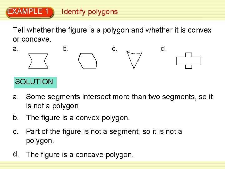 EXAMPLE 1 Identify polygons Tell whether the figure is a polygon and whether it EXAMPLE 1 Identify polygons Tell whether the figure is a polygon and whether it