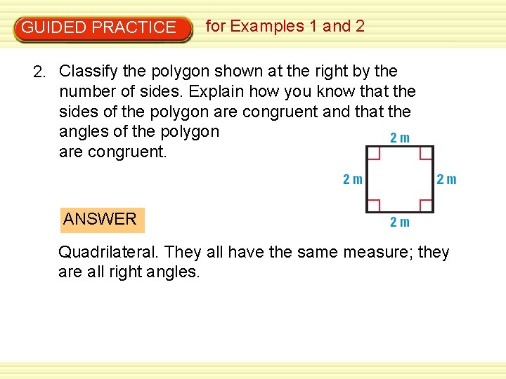 GUIDED PRACTICE for Examples 1 and 2 2. Classify the polygon shown at the GUIDED PRACTICE for Examples 1 and 2 2. Classify the polygon shown at the