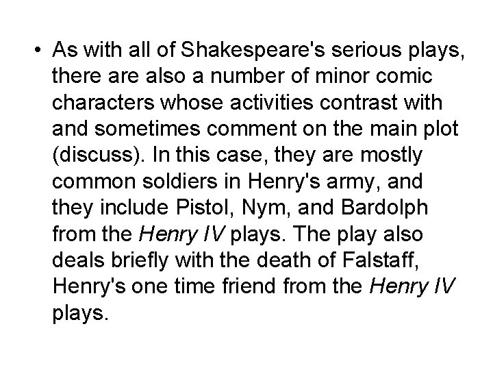  • As with all of Shakespeare's serious plays, there also a number of