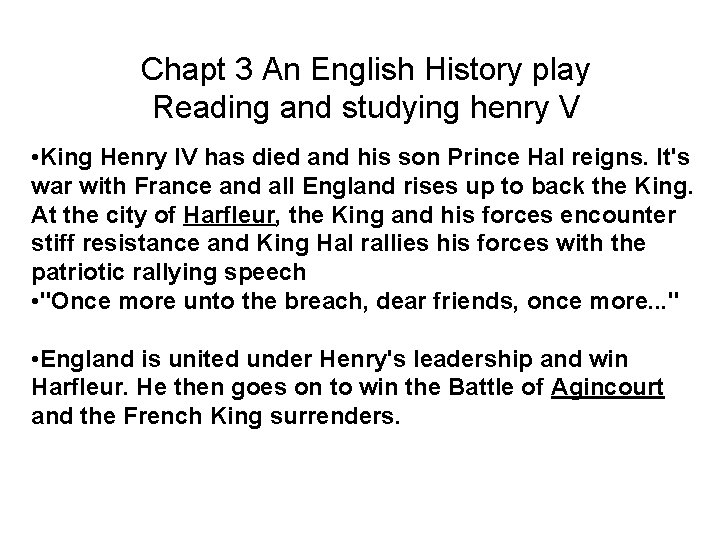 Chapt 3 An English History play Reading and studying henry V • King Henry