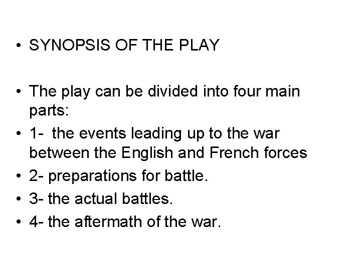  • SYNOPSIS OF THE PLAY • The play can be divided into four