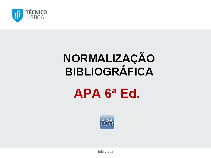 NORMALIZAÇÃO BIBLIOGRÁFICA APA 6ª Ed. Biblioteca 