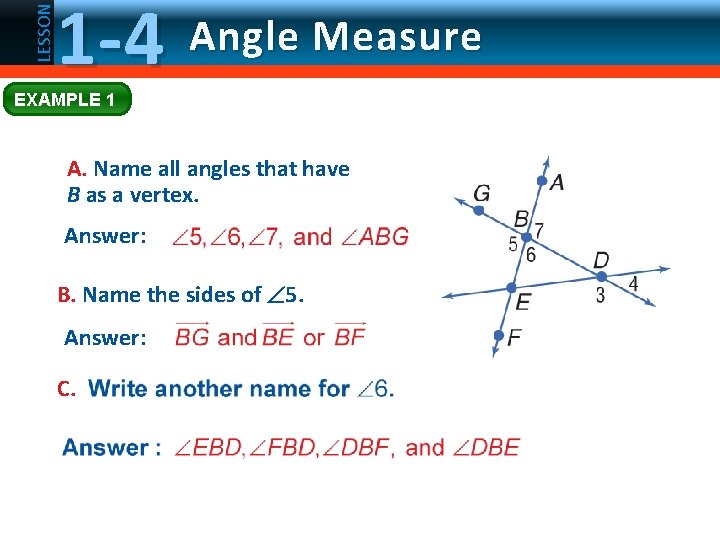 LESSON 1 -4 Angle Measure EXAMPLE 1 A. Name all angles that have B