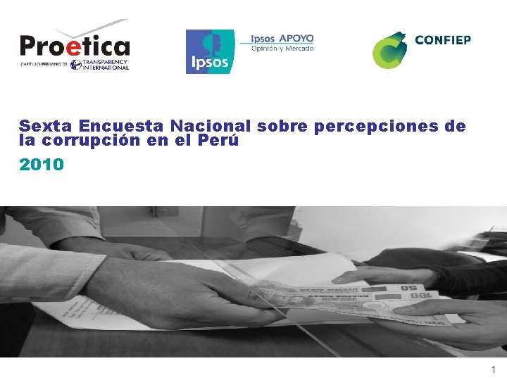 Sexta Encuesta Nacional sobre percepciones de la corrupción en el Perú 2010 1 