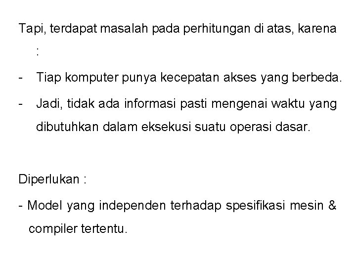 Tapi, terdapat masalah pada perhitungan di atas, karena : - Tiap komputer punya kecepatan