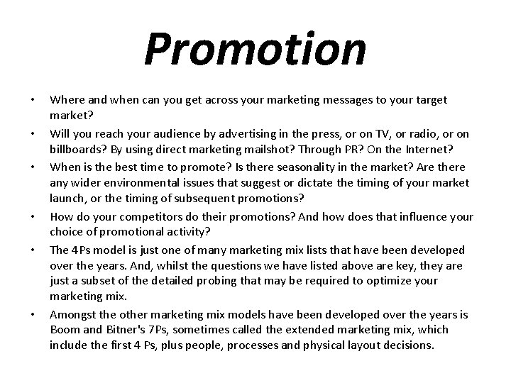 Promotion • • • Where and when can you get across your marketing messages