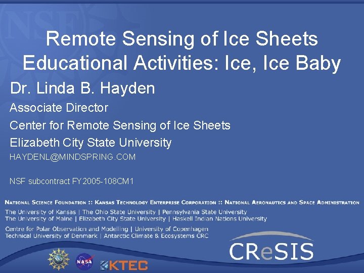 Remote Sensing of Ice Sheets Educational Activities: Ice, Ice Baby Dr. Linda B. Hayden