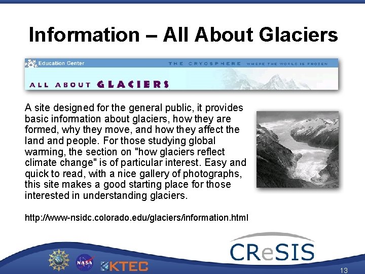 Information – All About Glaciers A site designed for the general public, it provides
