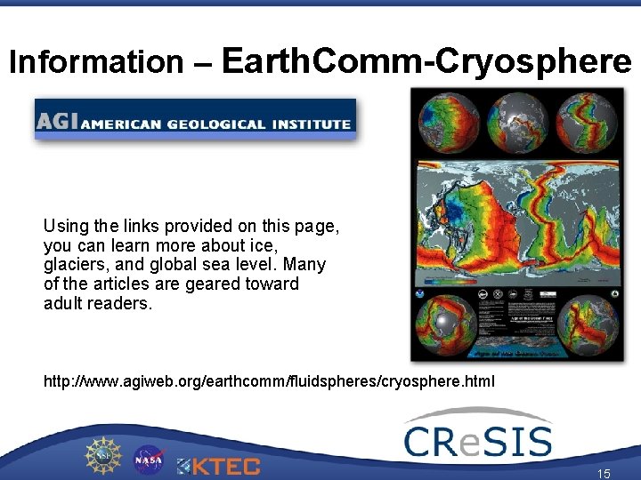 Information – Earth. Comm-Cryosphere Using the links provided on this page, you can learn